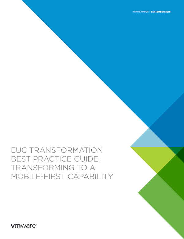 EUC Transformation Best Practice Guide: Transforming To A Mobile-first Capability