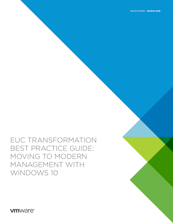 EUC Transformation Best Practice Guide: Moving To Modern Management With Windows 10